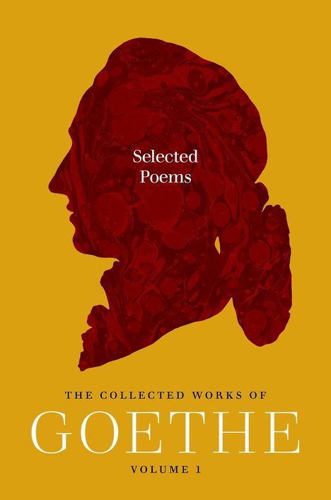 „Selected Poems“, „The Collected Works of Goethe, Volume 1“. Eine rote Silhouette eines Profils vor gelbem Hintergrund.