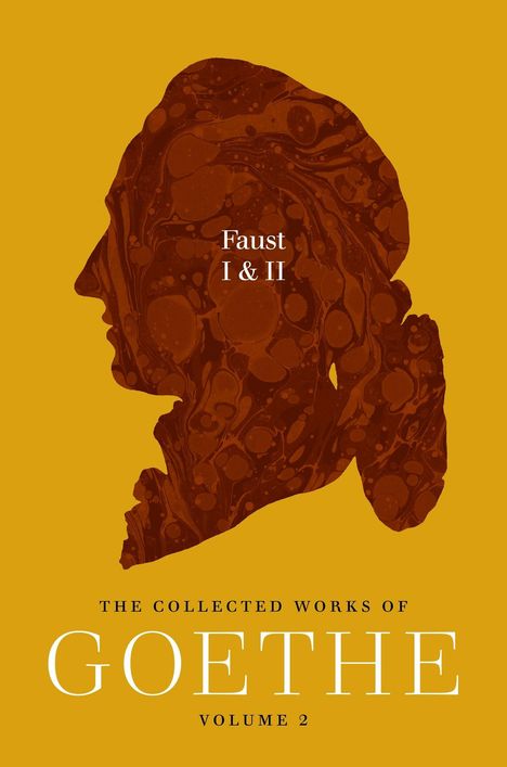 Text: "Faust I & II, THE COLLECTED WORKS OF GOETHE, VOLUME 2". Silhouette eines Kopfes vor gelbem Hintergrund.
