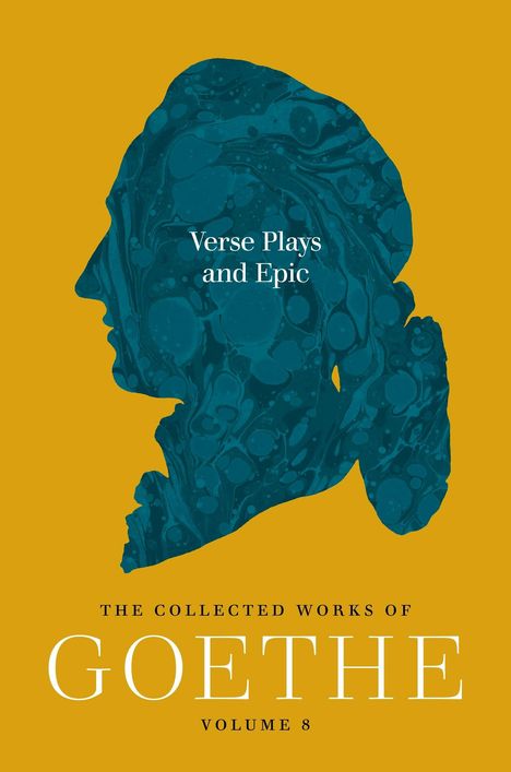Text: "Verse Plays and Epic", "The Collected Works of Goethe, Volume 8". Silhouette eines Kopfes vor gelbem Hintergrund.