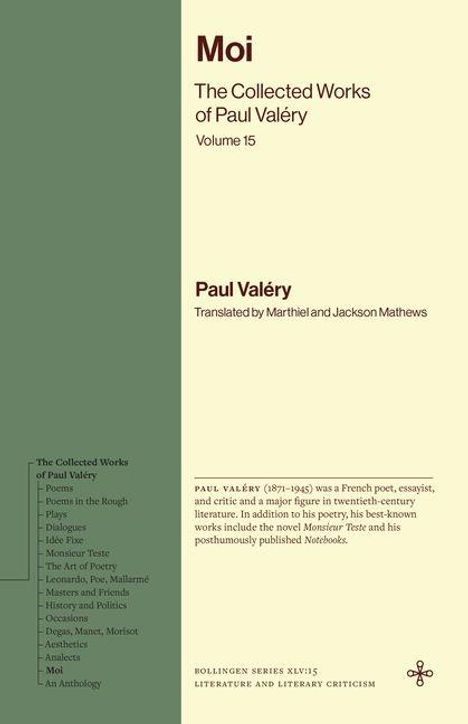 Text: Moi. The Collected Works of Paul Valéry. Volume 15. Paul Valéry. Translated by M. and Jackson Mathews. Links Inhaltsverzeichnis.