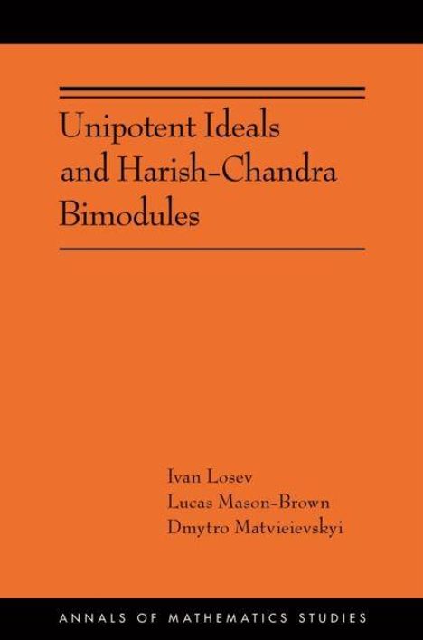 "Unipotent Ideals and Harish-Chandra Bimodules" von Ivan Losev, Lucas Mason-Brown, Dmytro Matvieievskyi. Orange Hintergrund.
