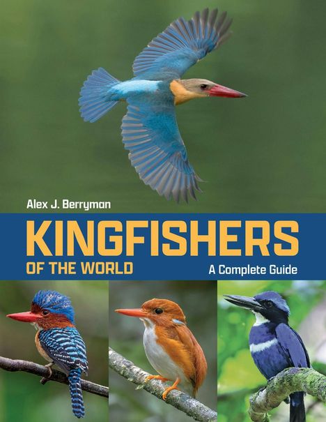 Text: Alex J. Berryman, Kingfishers of the World, A Complete Guide. Vier leuchtend bunte Eisvögel auf Ästen.