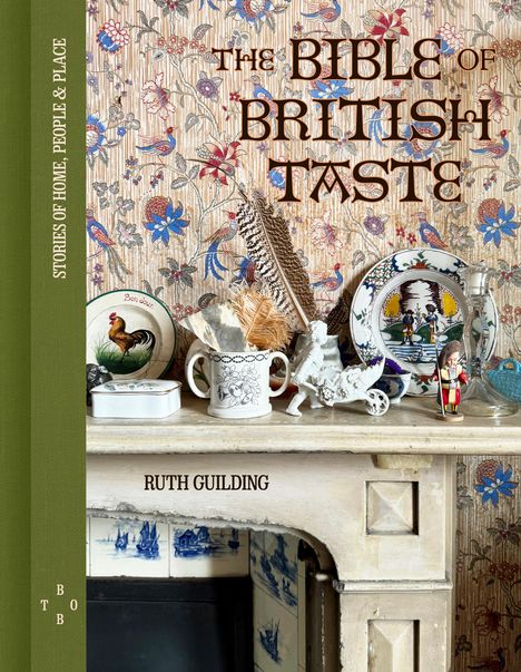 Buchcover: "THE BIBLE OF BRITISH TASTE", "RUTH GUILDING". Dekorativer Kamin und klassische britische Ornamente.