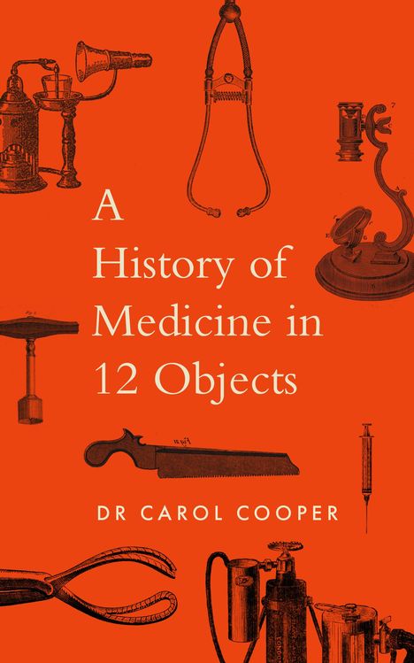 Carol Cooper: The History of Medicine in Twelve Objects, Buch