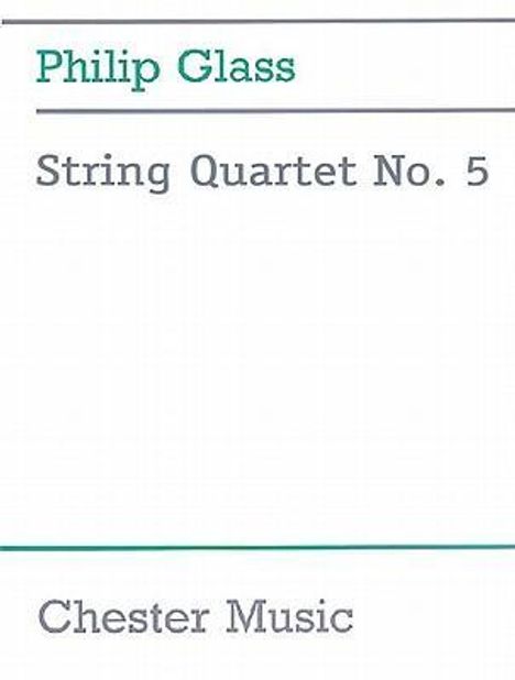 Philip Glass: Glass String Quartet No. 5 F/S, Noten