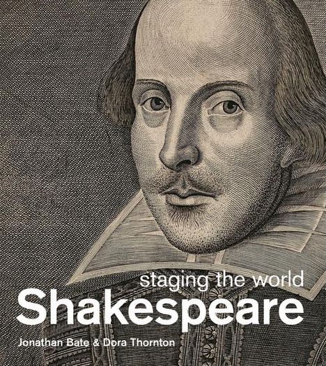 “staging the world Shakespeare, Jonathan Bate & Dora Thornton.” Zeichnung eines Mannes mit hoher Stirn und Halskrause.