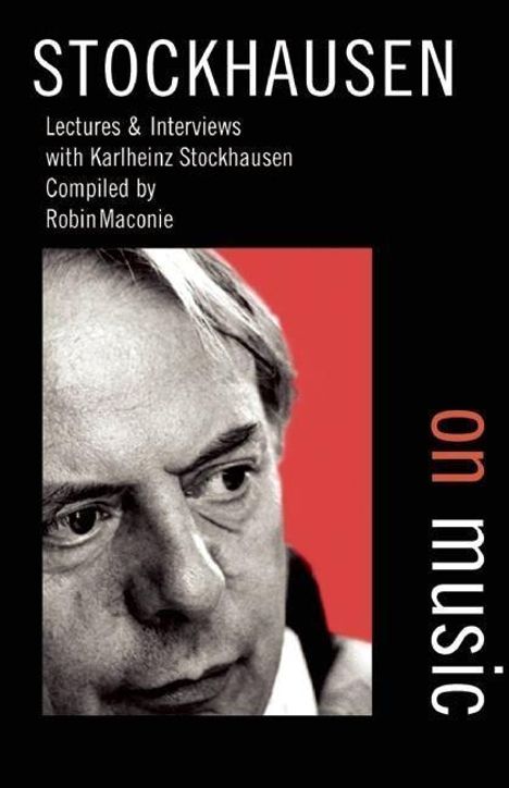 Karlheinz Stockhausen (1928-2007): Stockhausen on Music, Buch