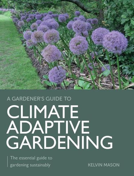 Kelvin Mason: Climate Adaptive Gardening, Buch