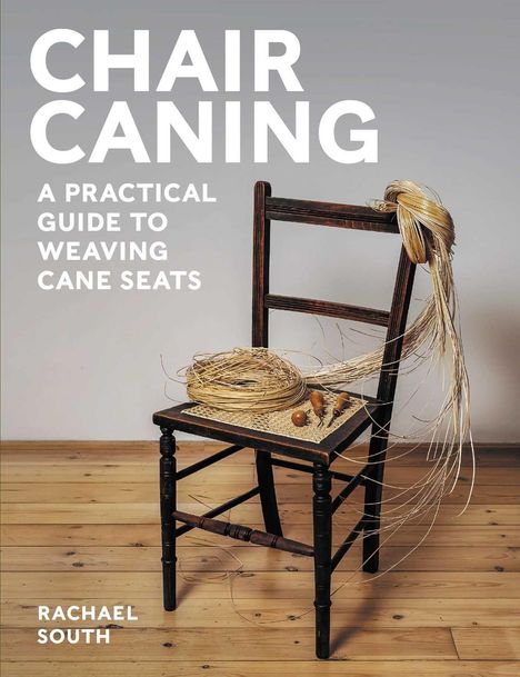 Rachael South: Chair Caning, Buch