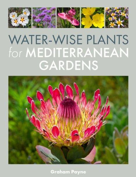 Graham Payne: Water-Wise Plants for Mediterranean Gardens, Buch