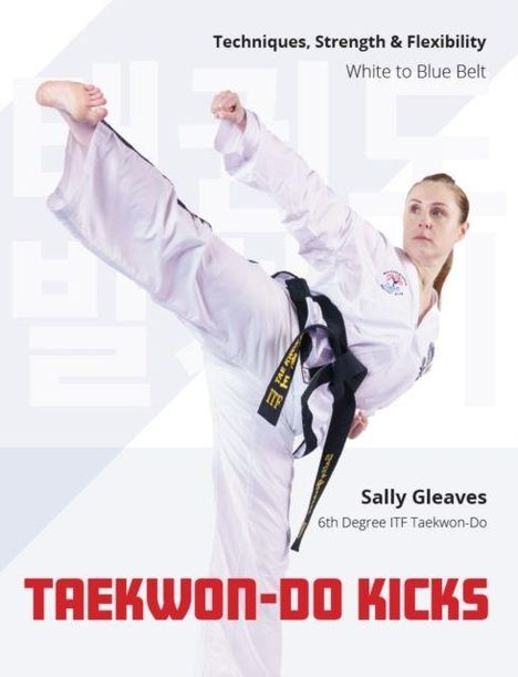Sally Gleave: Taekwon-Do Kicks - Volume 1, Buch