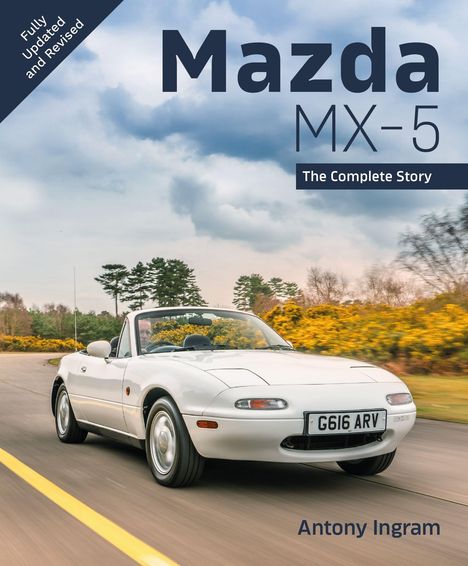 "Fully Updated and Revised", "Mazda MX-5", "The Complete Story", "Antony Ingram." Ein weißes Cabrio auf einer Straße.