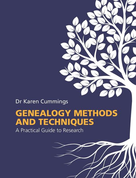 Text: "Dr Karen Cummings, GENEALOGY METHODS AND TECHNIQUES, A Practical Guide to Research." Illustration: Weißer Baum auf blauem Hintergrund.