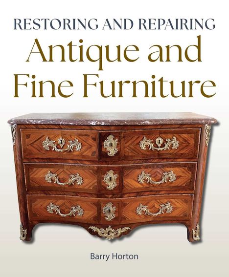 Text: "RESTORING AND REPAIRING Antique and Fine Furniture. Barry Horton." Antike Kommode mit aufwendigen Verzierungen.