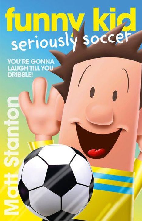 „Funny Kid: Seriously Soccer. You’re gonna laugh till you dribble!“ Illustration eines fröhlichen Kindes mit Fußball.