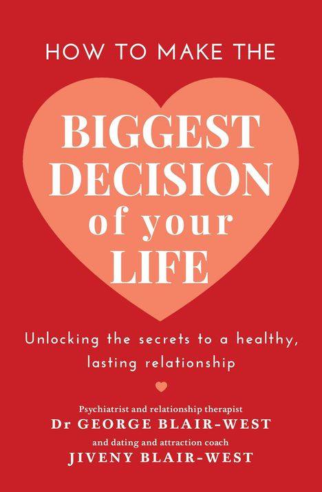 Blair-West: How to Make the Biggest Decision of Your Life, Buch