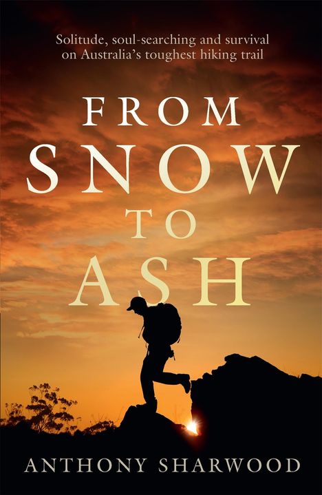 Anthony Sharwood: From Snow to Ash, Buch