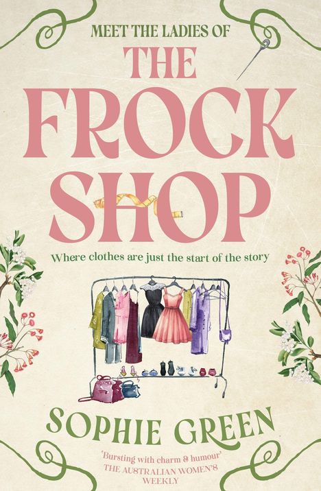 „MEET THE LADIES OF THE FROCK SHOP“, Kleidung an Stange, florales Design, Autor: Sophie Green.