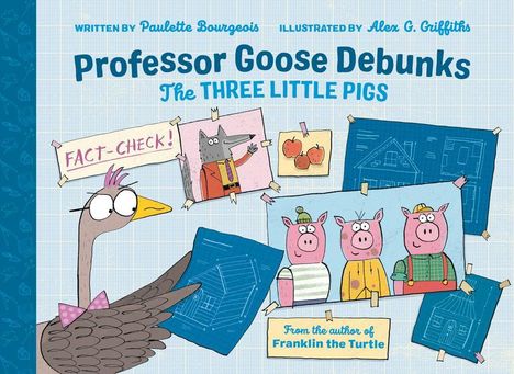 Paulette Bourgeois: Professor Goose Debunks the Three Little Pigs, Buch