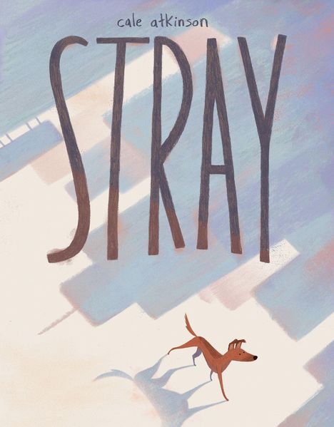 Text: „cale atkinson“ und „STRAY“. Illustration: Ein kleiner Hund auf einem abstrakt gemusterten Boden.