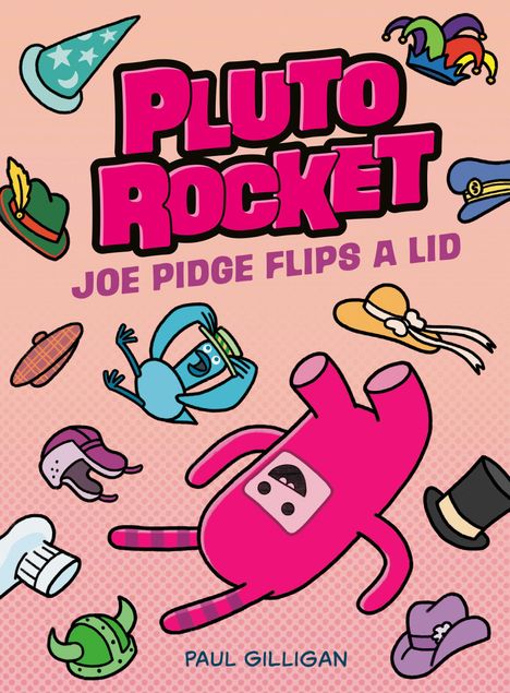 Paul Gilligan: Pluto Rocket: Joe Pidge Flips a Lid (Pluto Rocket #2), Buch
