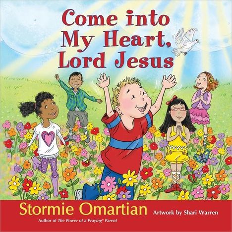Stormie Omartian: Come Into My Heart, Lord Jesus, Buch