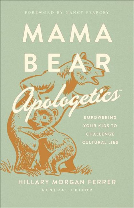 Hillary Morgan Ferrer: Mama Bear Apologetics, Buch