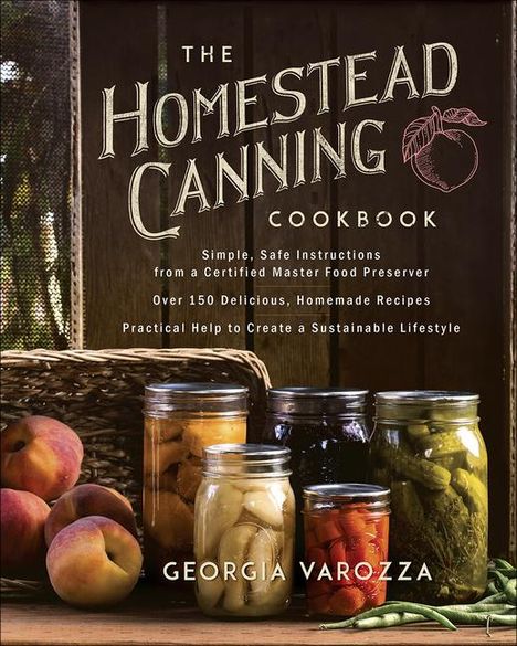 Georgia Varozza: The Homestead Canning Cookbook, Buch