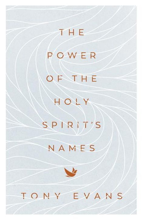 „The Power of the Holy Spirit’s Names – Tony Evans.“ Leichtes Wellenmuster, zartes Symbol einer Taube.
