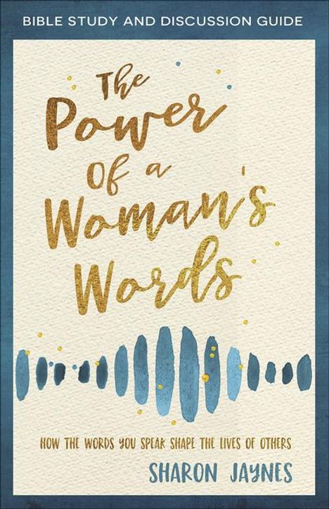 Bibelstudien- und Diskussionsleitfaden: "The Power of a Woman's Words" von Sharon Jaynes, blaue und goldene Akzente.