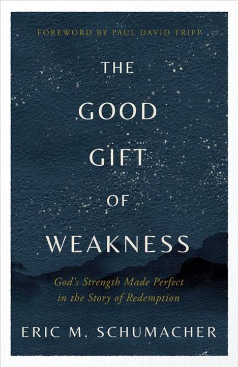 Eric M Schumacher: The Good Gift of Weakness, Buch