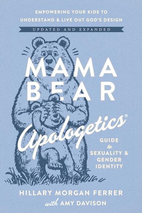 Hillary Morgan Ferrer: Mama Bear Apologetics Guide to Sexuality and Gender Identity, Buch