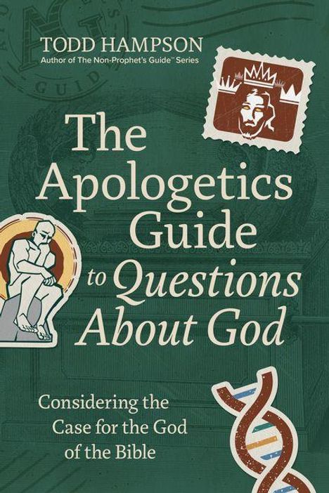 Text: "The Apologetics Guide to Questions About God", "Considering the Case for the God of the Bible", Autorenname. Abbildungen: Denkender Mann, DNA-Strang, und eine eingerahmte Krone.