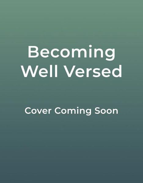 Text: "Becoming Well Versed. Cover Coming Soon." Hintergrund in einem glatten Übergang von dunklem Grün zu Grau.