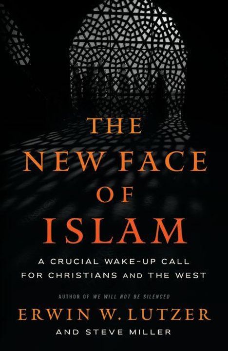 Text: The New Face of Islam. A Crucial Wake-Up Call for Christians and the West. Erwin W. Lutzer and Steve Miller. Hintergrund: Dunkles, stilisiertes Muster.