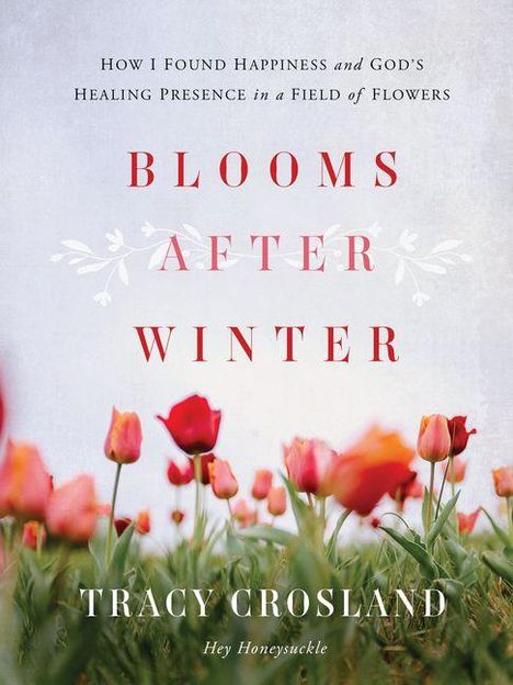 "How I Found Happiness...", "BLOOMS AFTER WINTER", Tracy Crosland. Untere Hälfte: Feld mit roten Tulpen.