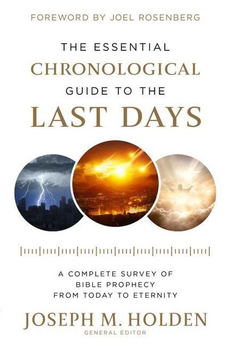 Vorspann von Joel Rosenberg. Titel: The Essential Chronological Guide to the Last Days von Joseph M. Holden. Illustration mit Naturphänomenen.