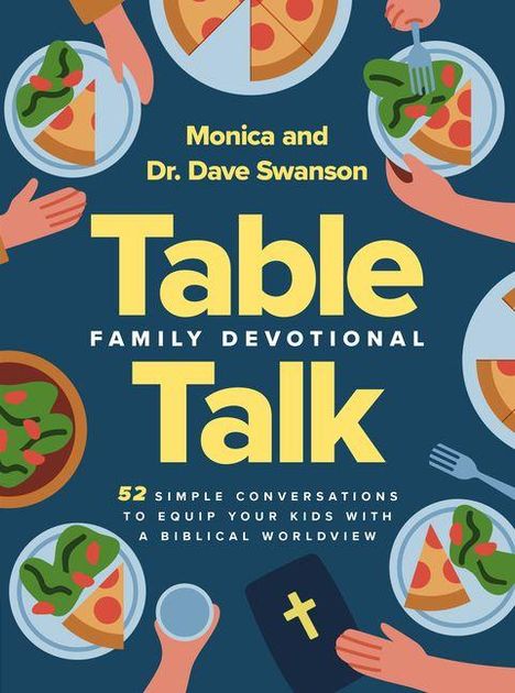 Text: "Monica and Dr. Dave Swanson, Table Talk, Family Devotional." Illustrierte Hände, die Pizza und Salat auf Tellern servieren.