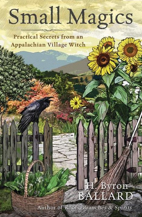 H. Byron Ballard: Small Magics: Practical Secrets from an Appalachian Village Witch, Buch