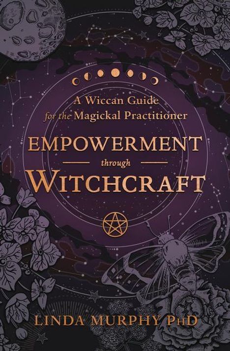 Linda Murphy: Empowerment Through Witchcraft: A Wiccan Guide for the Magickal Practitioner, Buch