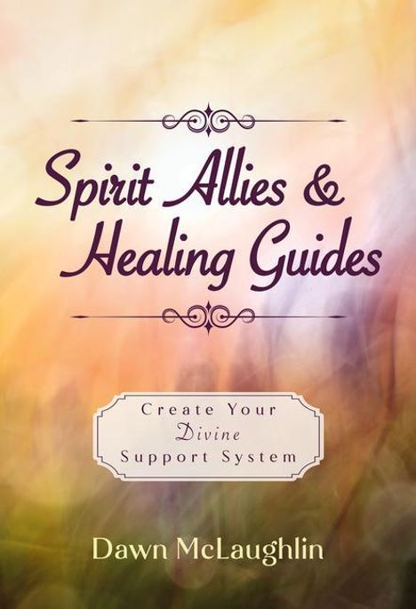 Dawn McLaughlin: Spirit Allies &amp; Healing Guides, Buch