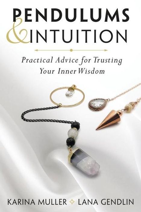 Karina Muller: Pendulums &amp; Intuition, Buch