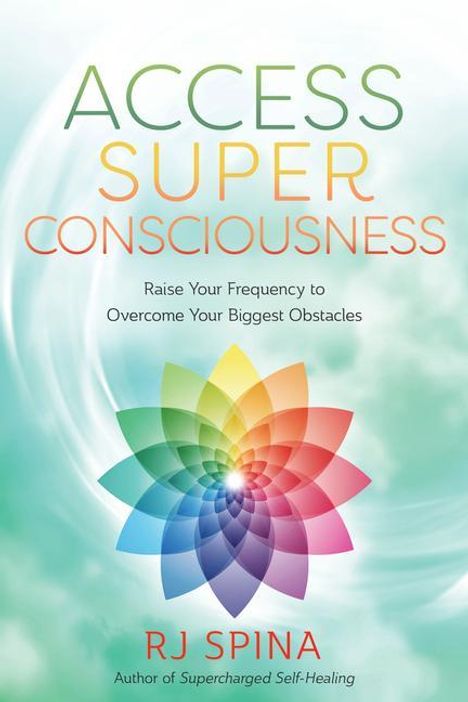 Rj Spina: Access Super Consciousness, Buch