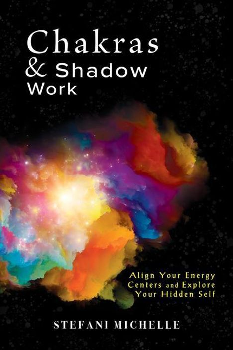 Stefani Michelle: Chakras &amp; Shadow Work, Buch