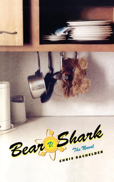 Chris Bachelder: Bear V. Shark, Buch