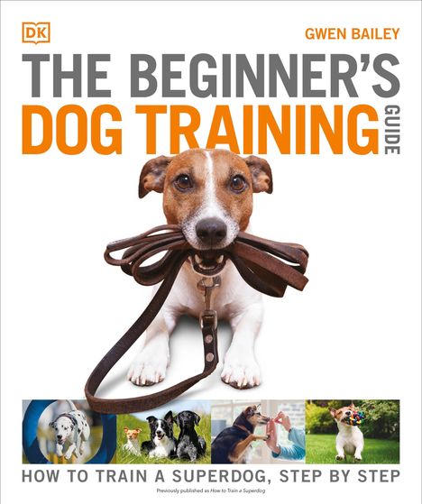 Gwen Bailey: The Beginner's Dog Training Guide, Buch