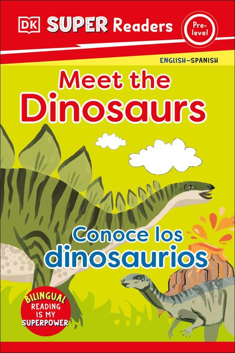 Dk: DK Super Readers Pre-Level Bilingual Meet the Dinosaurs - Conoce Los Dinosaurios, Buch