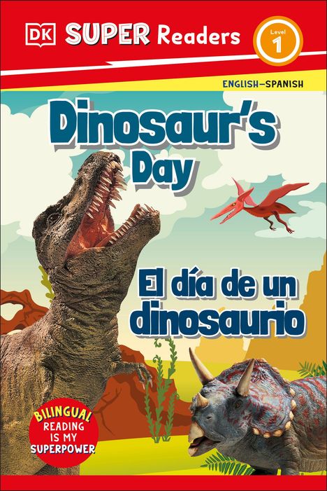 Dk: DK Super Readers Level 1 Bilingual Dinosaur's Day - El Día de Un Dinosaurio, Buch