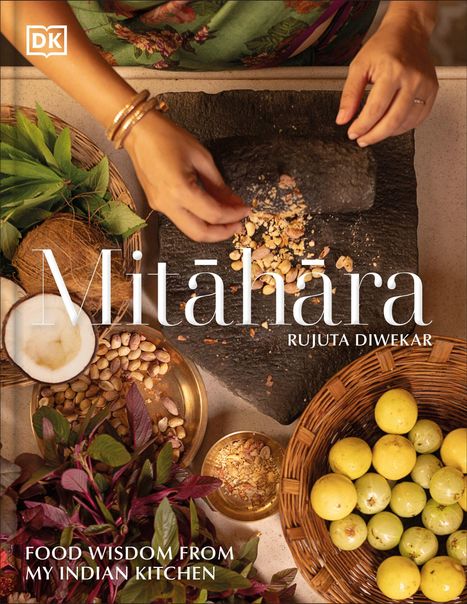 Rujuta Diwekar: Mindful Eating: Recipes and Food Wisdom from an Indian Kitchen, Buch