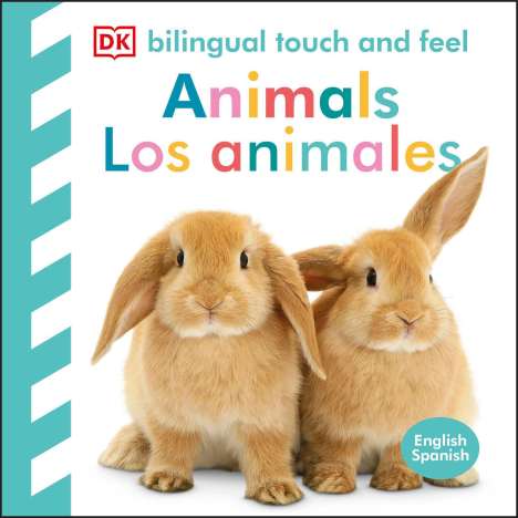 Dk: Bilingual Baby Touch and Feel: Animals / Los Animales: English-Spanish, Buch
